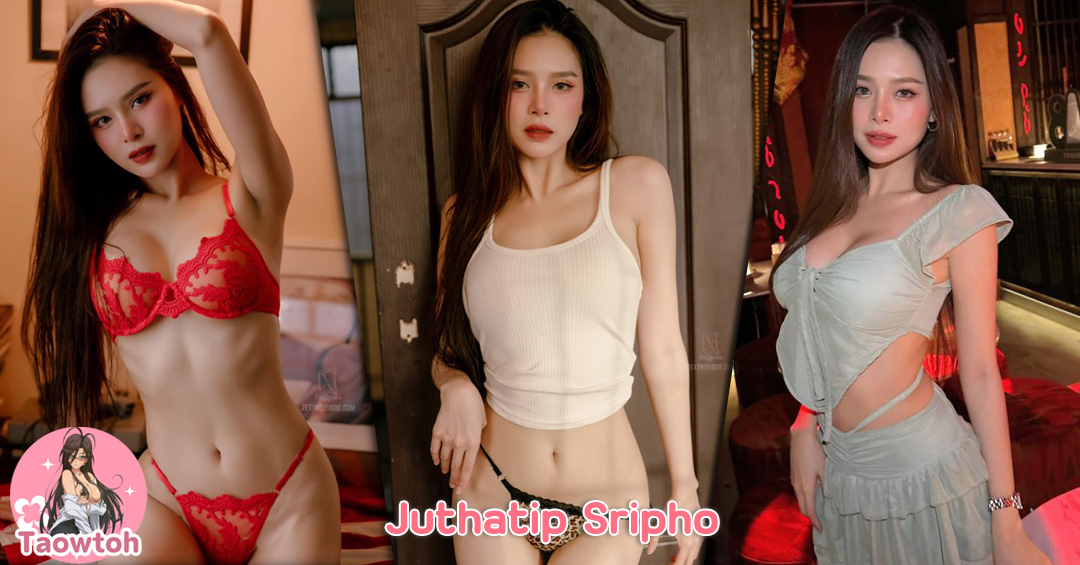 Juthatip Sripho นางแบบ สาวเซ็กซี่ สวยโดดเด่น สะดุดทุกสายตา